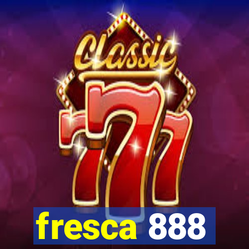 fresca 888